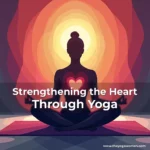 Artistic representation for Strengthening the Heart Through Yoga