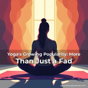 Artistic representation for Yoga's Growing Popularity: More Than Just a Fad