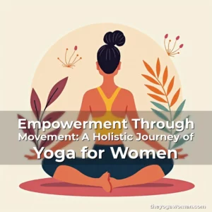 Artistic representation for Empowerment Through Movement: A Holistic Journey of Yoga for Women