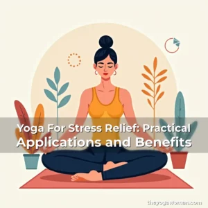 Artistic representation for Yoga For Stress Relief: Practical Applications and Benefits