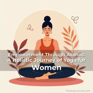 Artistic representation for Empowerment Through Asanas: A Holistic Journey of Yoga for Women
